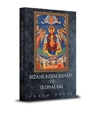 Bizans Resim Sanatı ve İkonaları