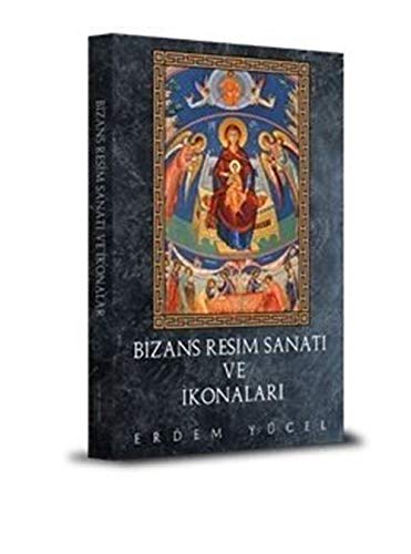 Bizans Resim Sanatı ve İkonaları