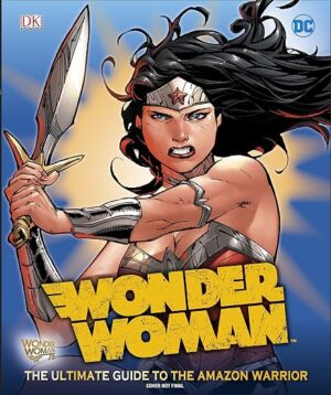 DC Comics: Wonder Woman Ultimate Guide