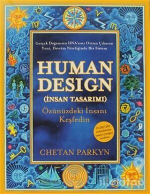 Human Design: Özünüzdeki İnsanı Keşfedin