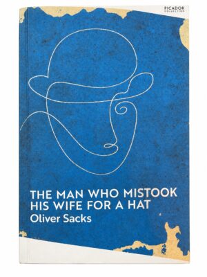 The Man Who Mistook His Wife for a Hat – Oliver Sacks